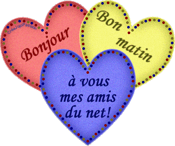 Bonjour à tous mes ami(e)s du Net !